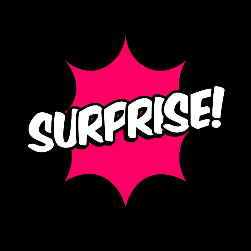 SURPRISE !