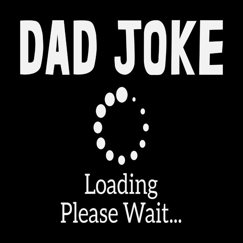 Dad Joke loading Soyez la chemise de papa Idée cadeau
