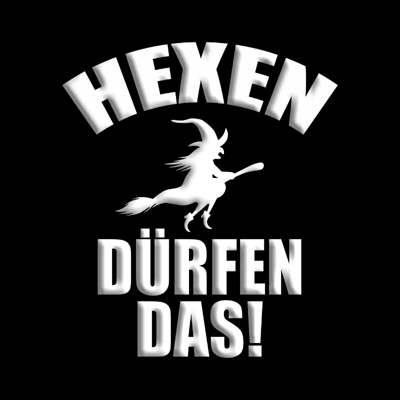 HEXEN DÜRFEN DAS - HALLOWEEN - HEXE