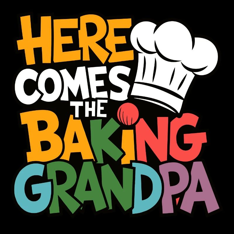 Here comes the baking grandpa funny baker's saying