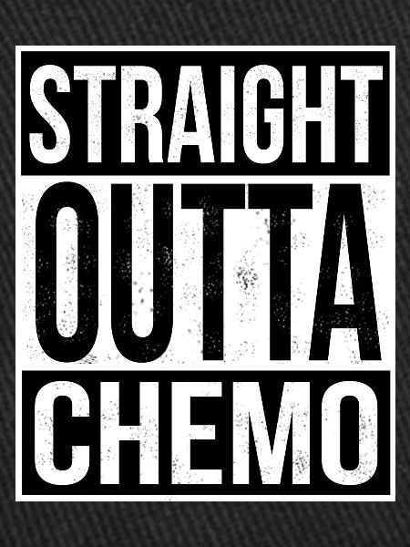 Straight Outta Chemo