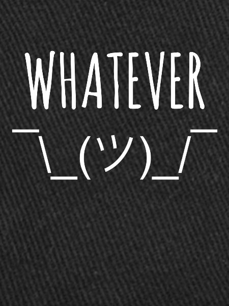 whatever
