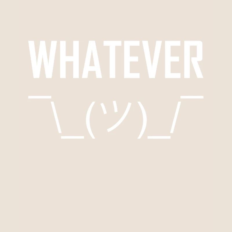 whatever