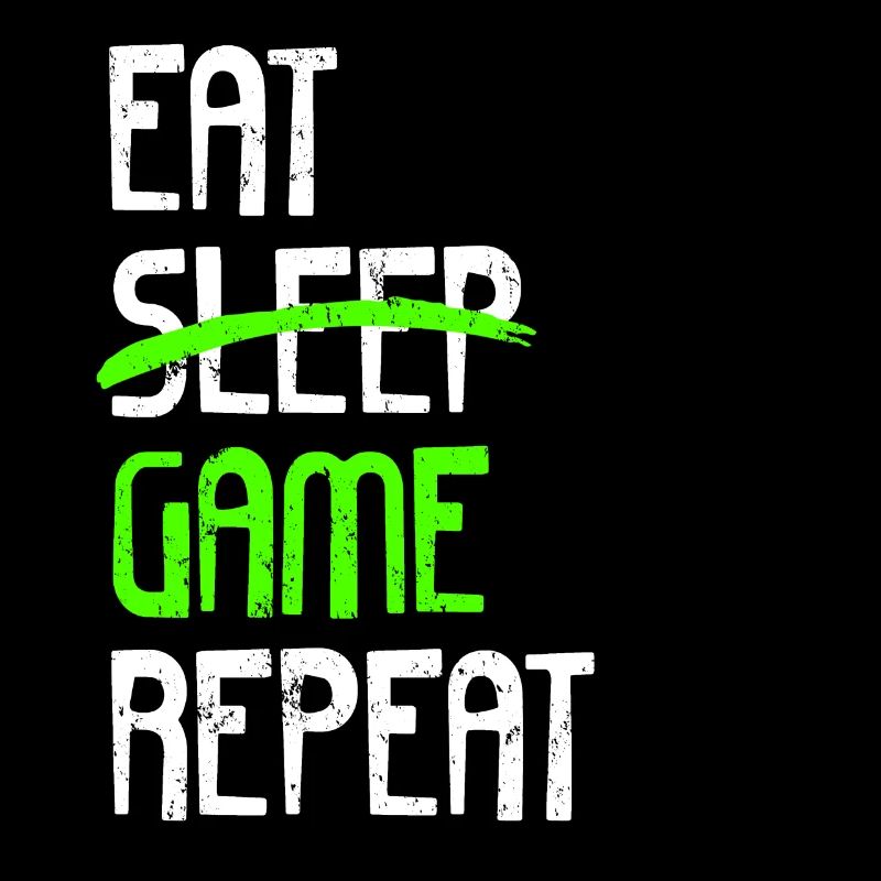 EAT SLEEP GAME REPEAT
