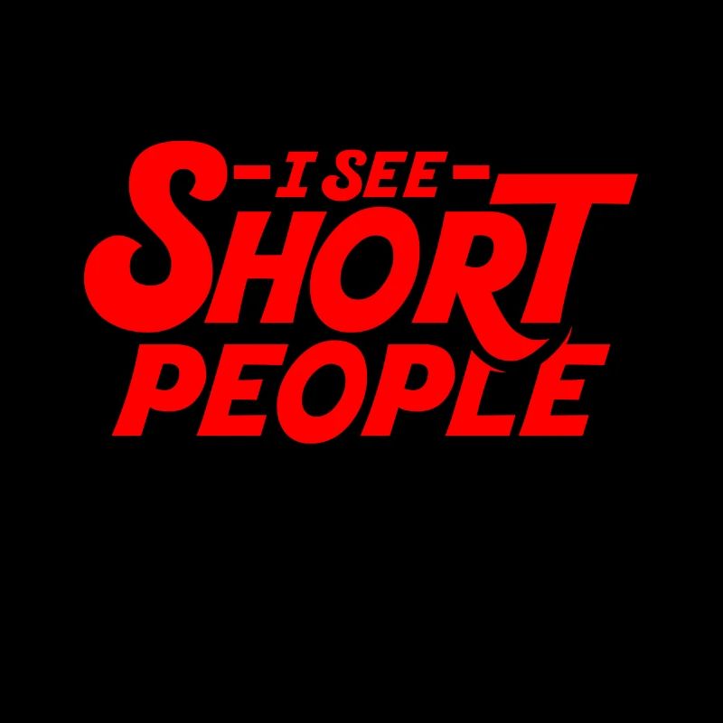 I see short people - red
