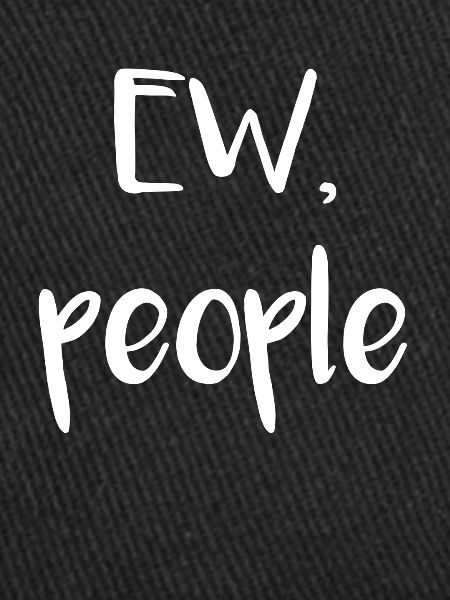 Ew people