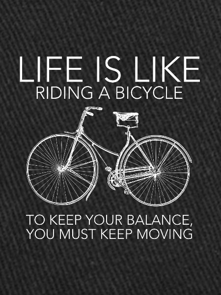Bicycle - philosophical saying Gift