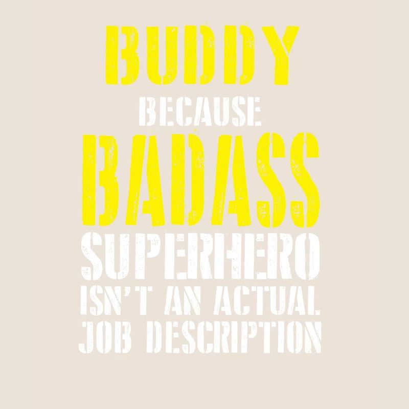 Buddy Parce que Superhero n'est pas une description de poste