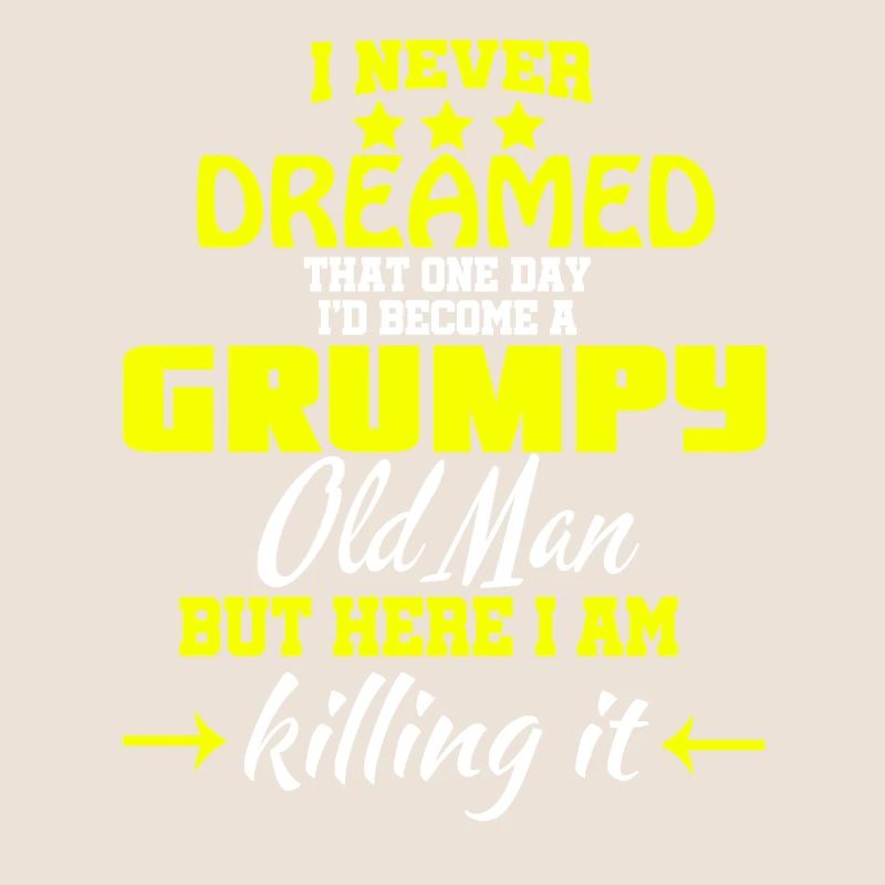 I'd Become A Grumpy Old Man T Shirt, Grumpy T