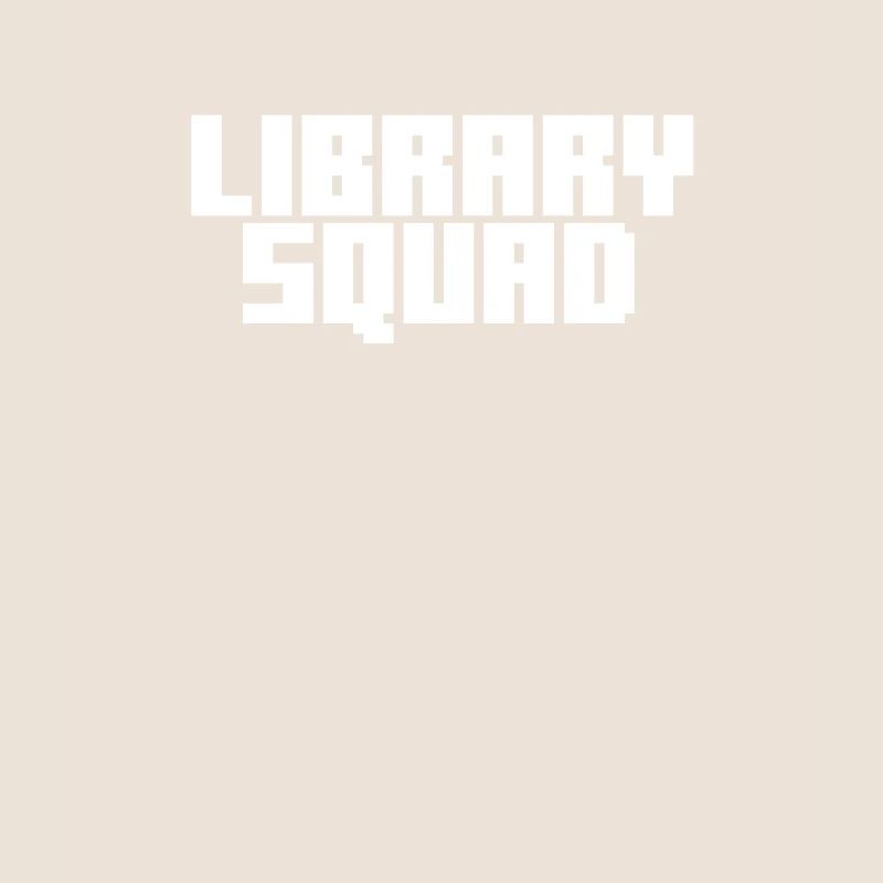 Library squad