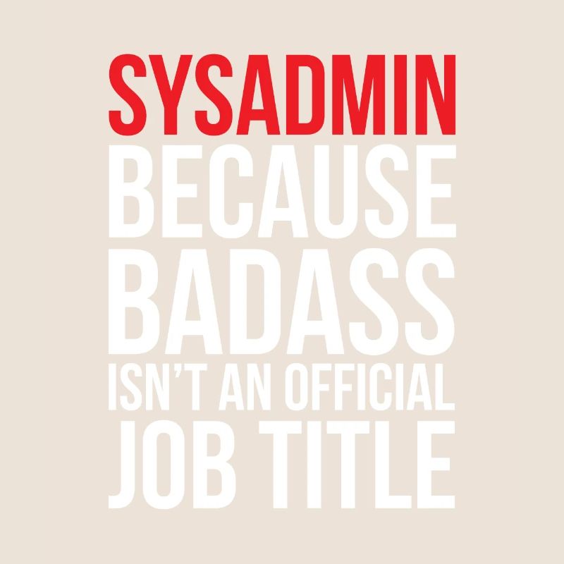 Systemadministrator IT Informatiker Spruch Lustig