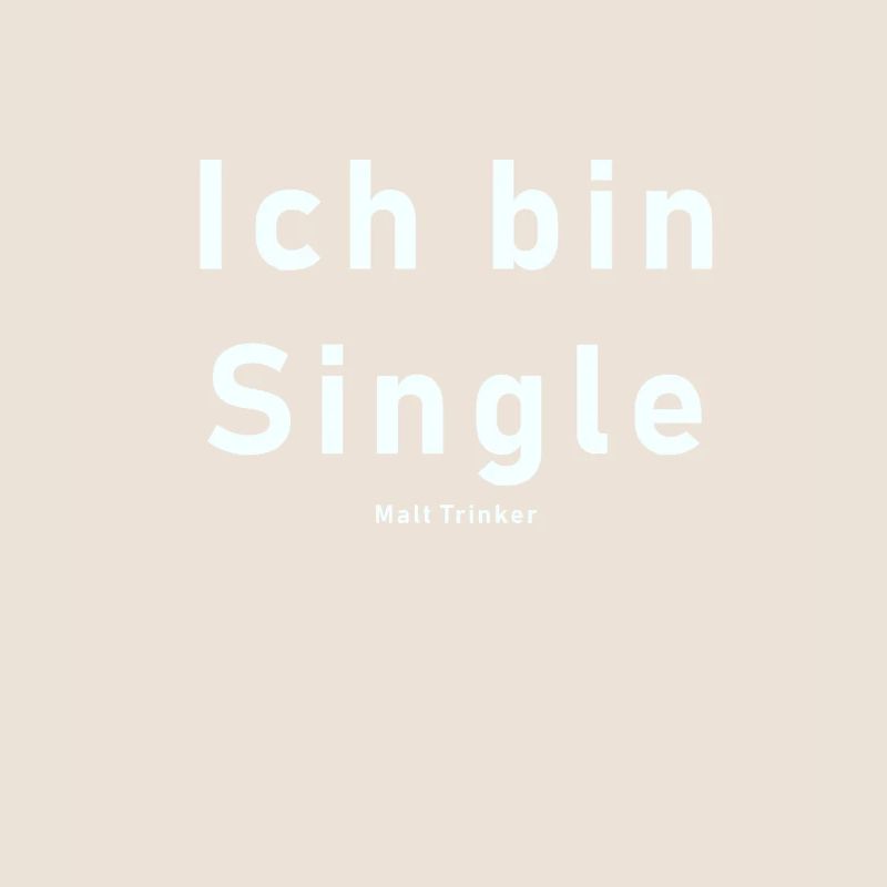 Ich bin Single Malt Trinker - Whisky Spaß