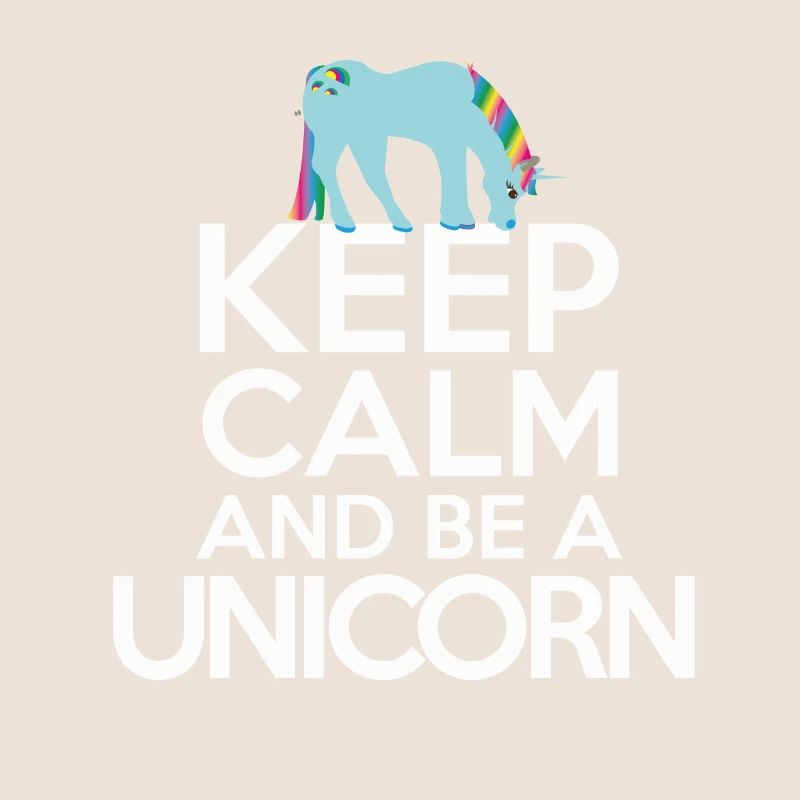 Keep calm Bleib ruhig und sei ein Einhorn