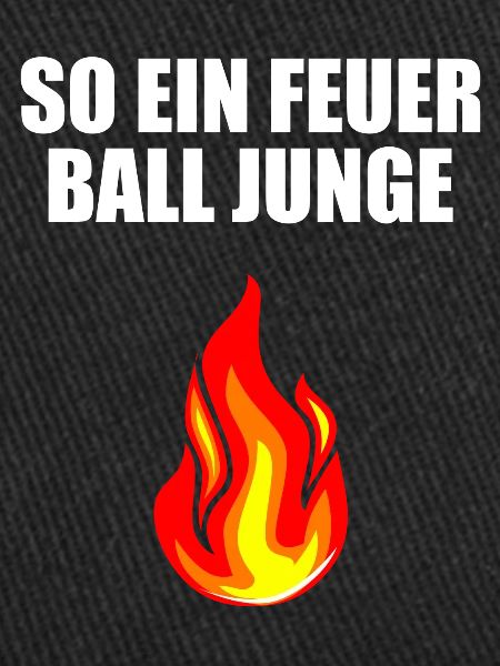 So ein Feuerball Junge