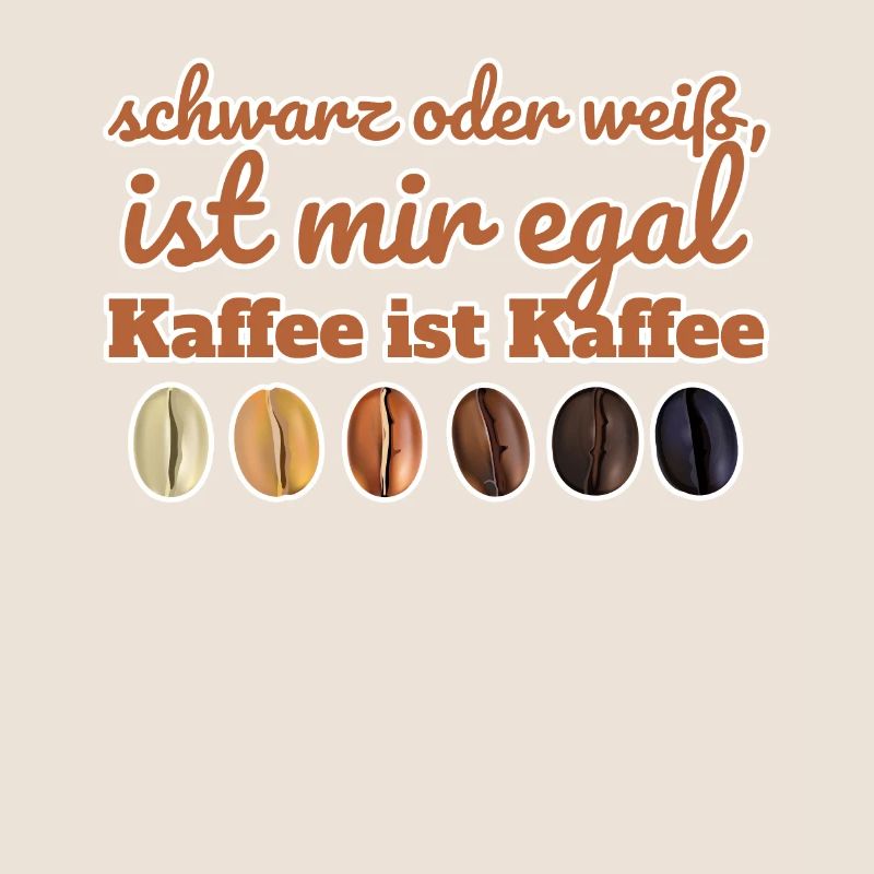 Kaffee Schwarz oder Weiß ist egal