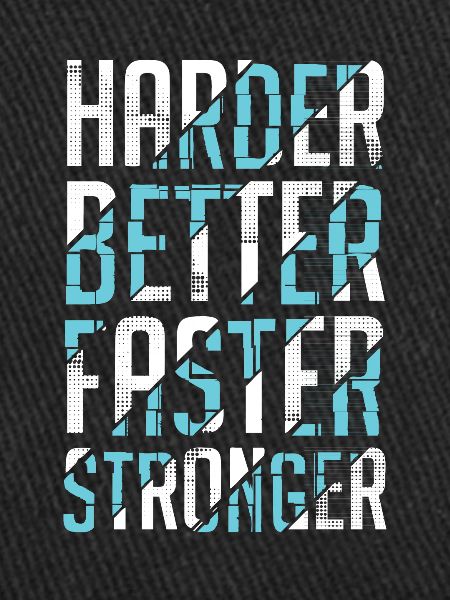 Better Faster Stronger