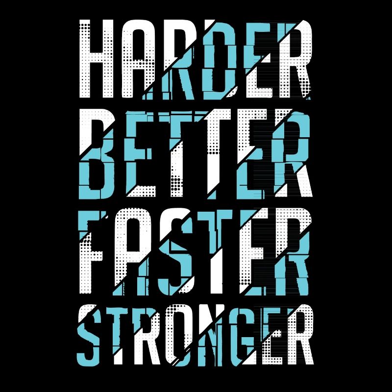 Better Faster Stronger