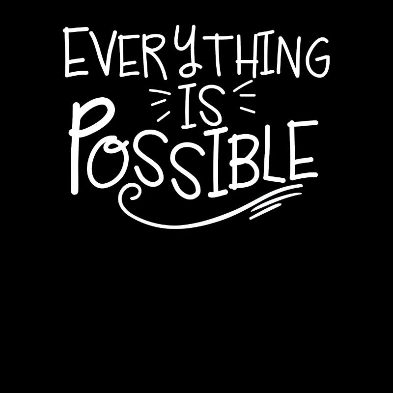 Tout est possible pensée positive