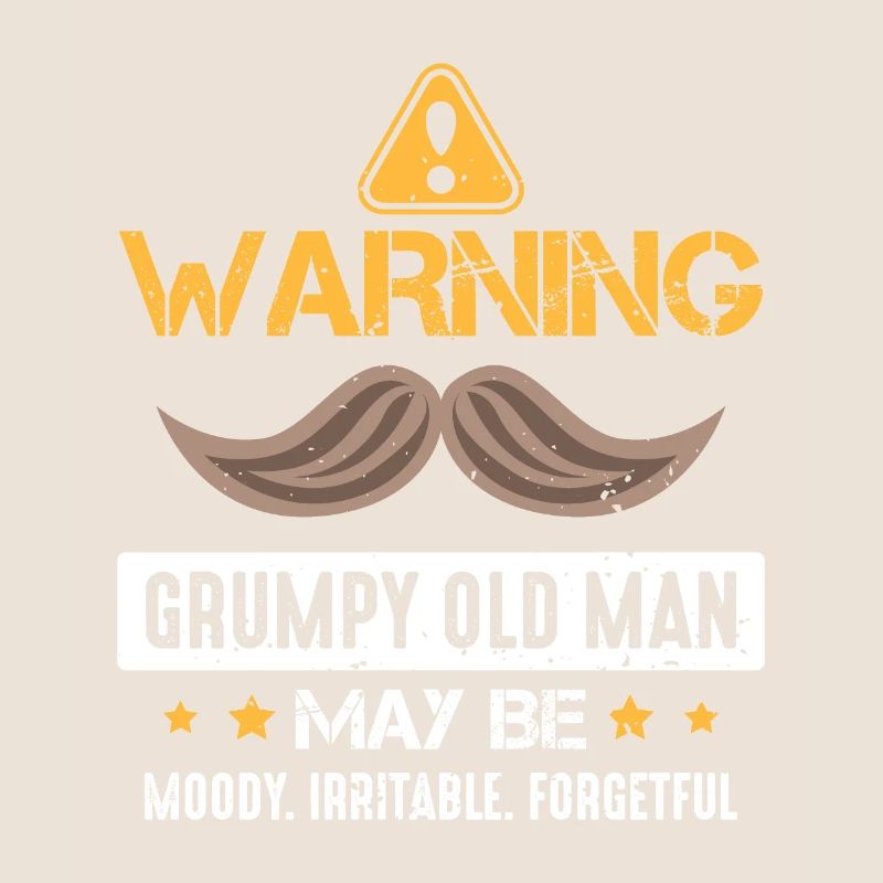 Warning grumpy old man Bad mood appeal