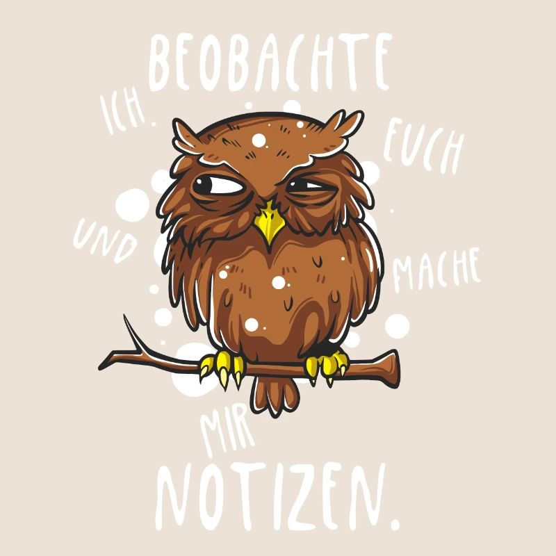 Ich beobachte euch und mache mir Notizen Eule