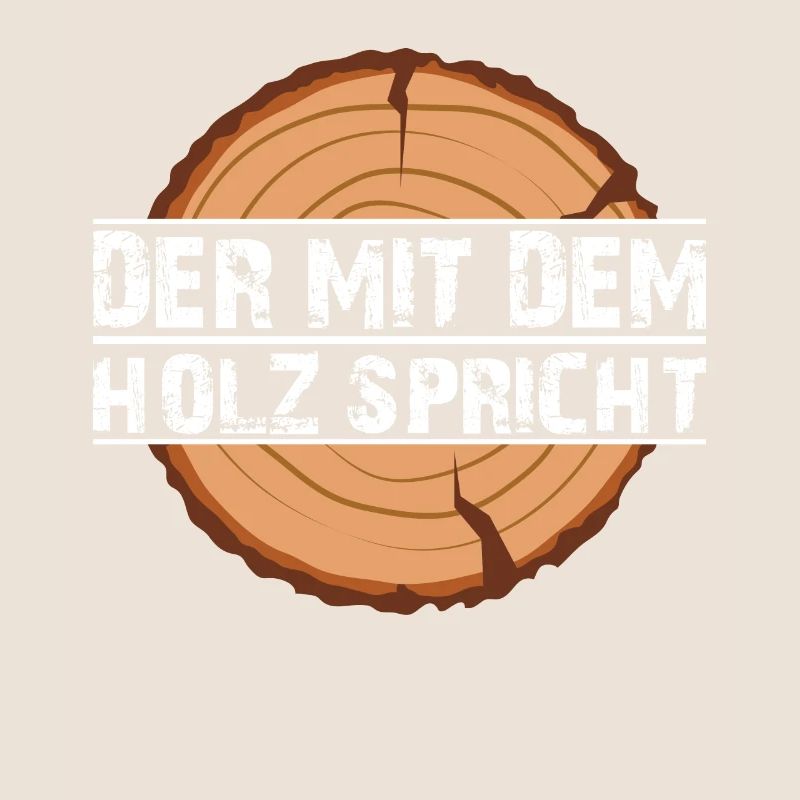 DER MIT DEM HOLZ SPRICHT