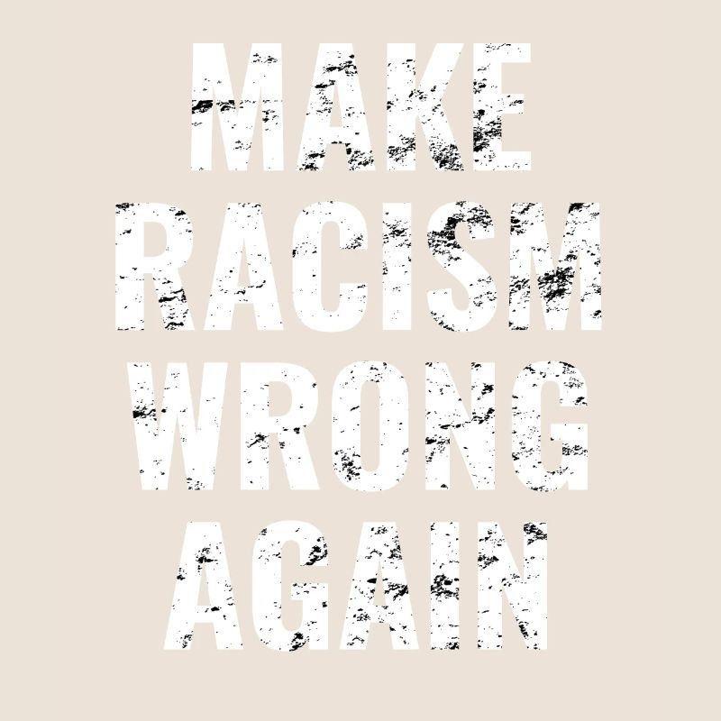 Make Racism Wrong Again