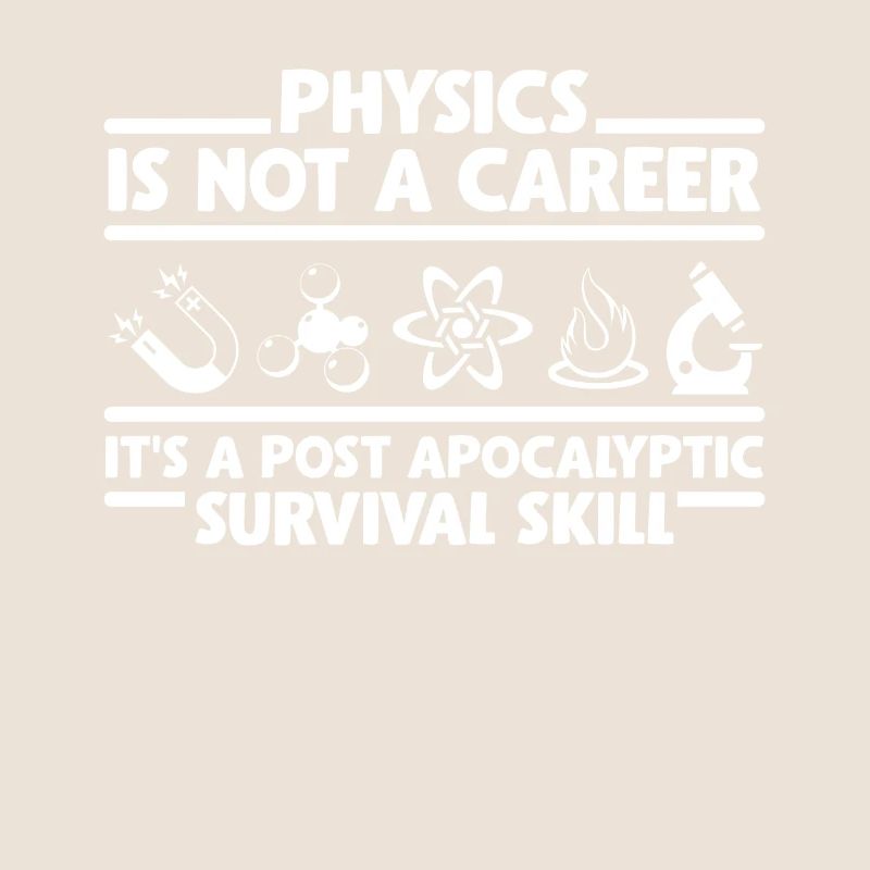 Physics degree apocalyptic survivable