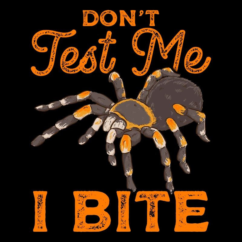 Sarcastique Ne me testez pas, je mords drôle spider pun