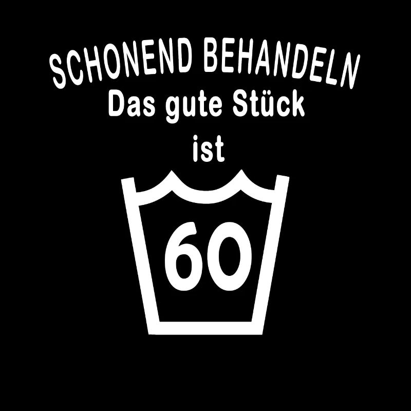 Schonend Behandeln 60. Geburtstag