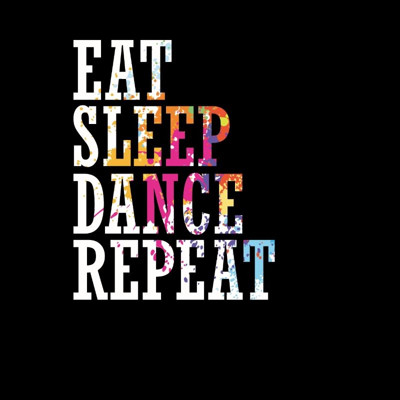 Tanzen "Eat Sleep Dance Repeat"
