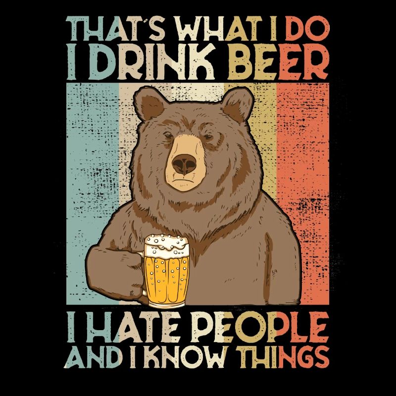 That's What I Do I Drink Beer I Hate People Bear