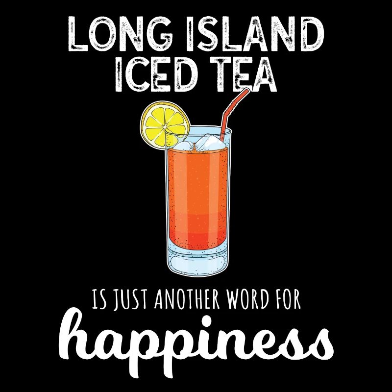 Happiness Funny Cocktail Long Island Eistee