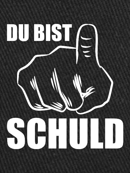 Du bist Schuld