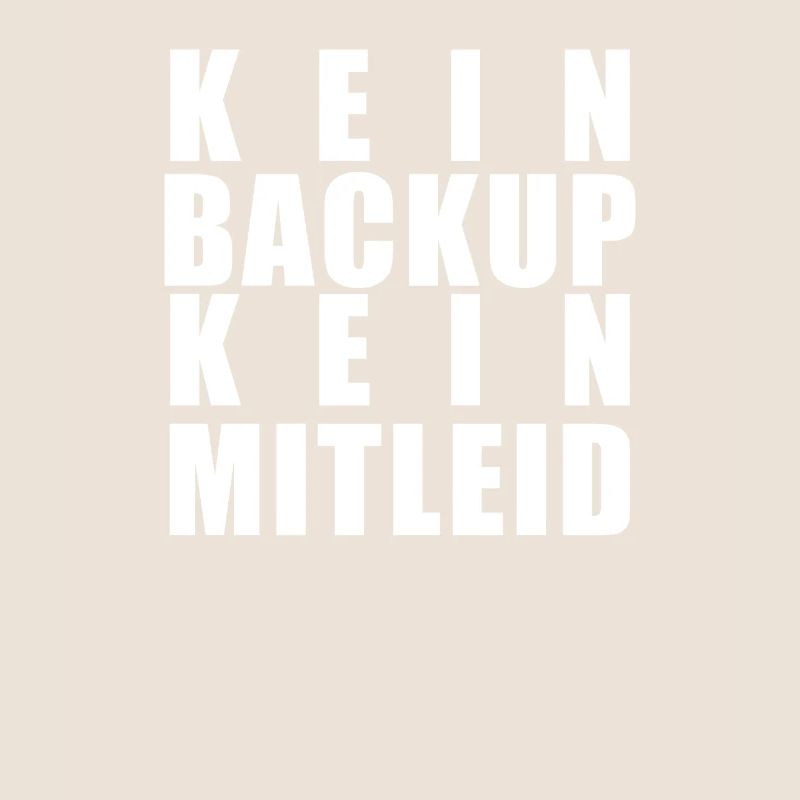 Kein Backup Kein Mitleid Sysadmin Programmierer