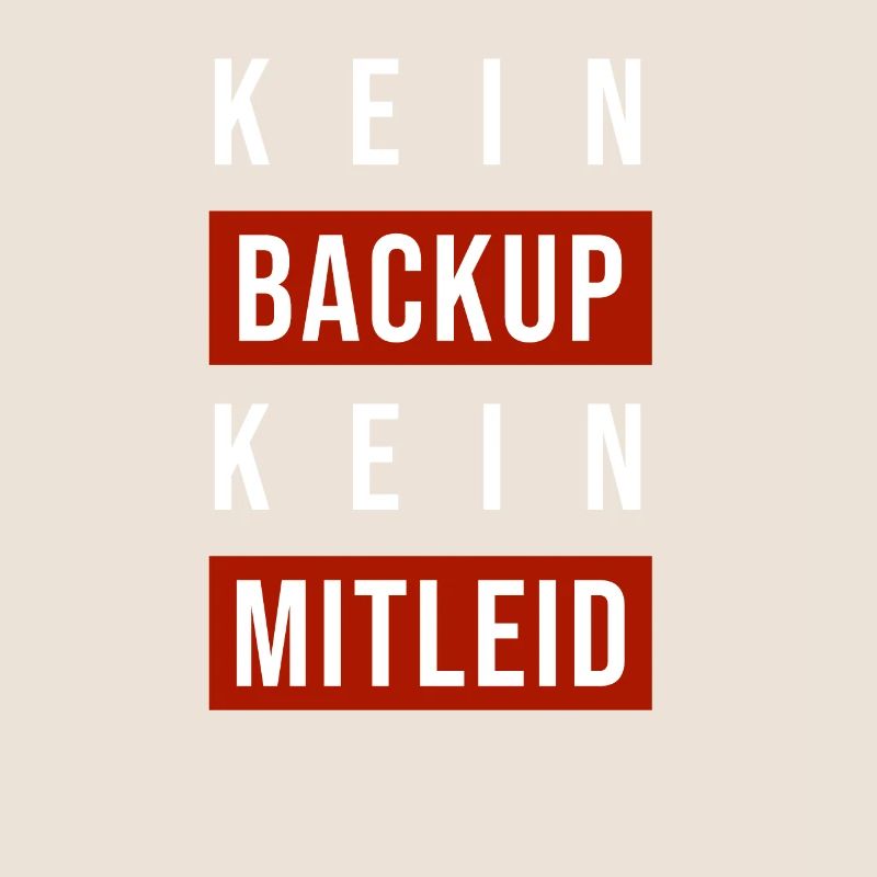 Kein Backup Kein Mitleid Sysadmin Programmierer