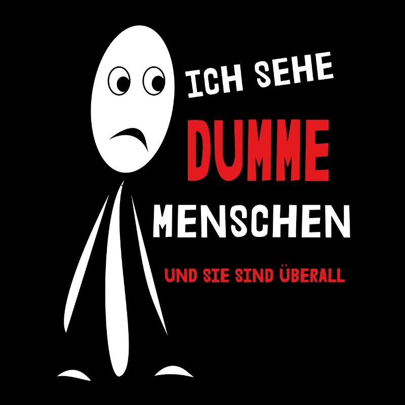 ich sehe dumme menschen