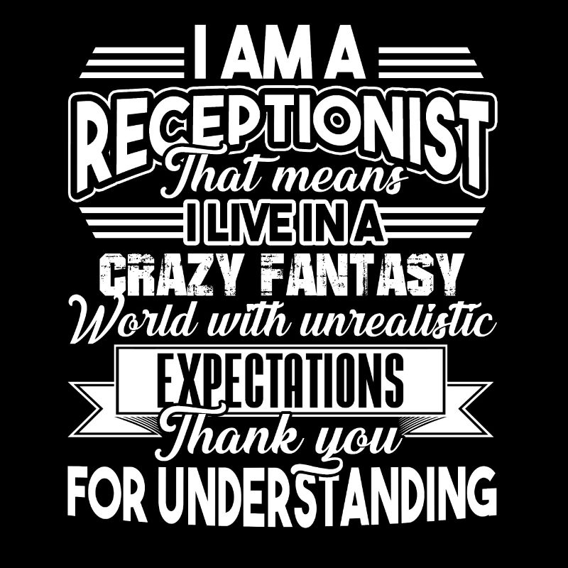 Receptionist I Am A Receptionist