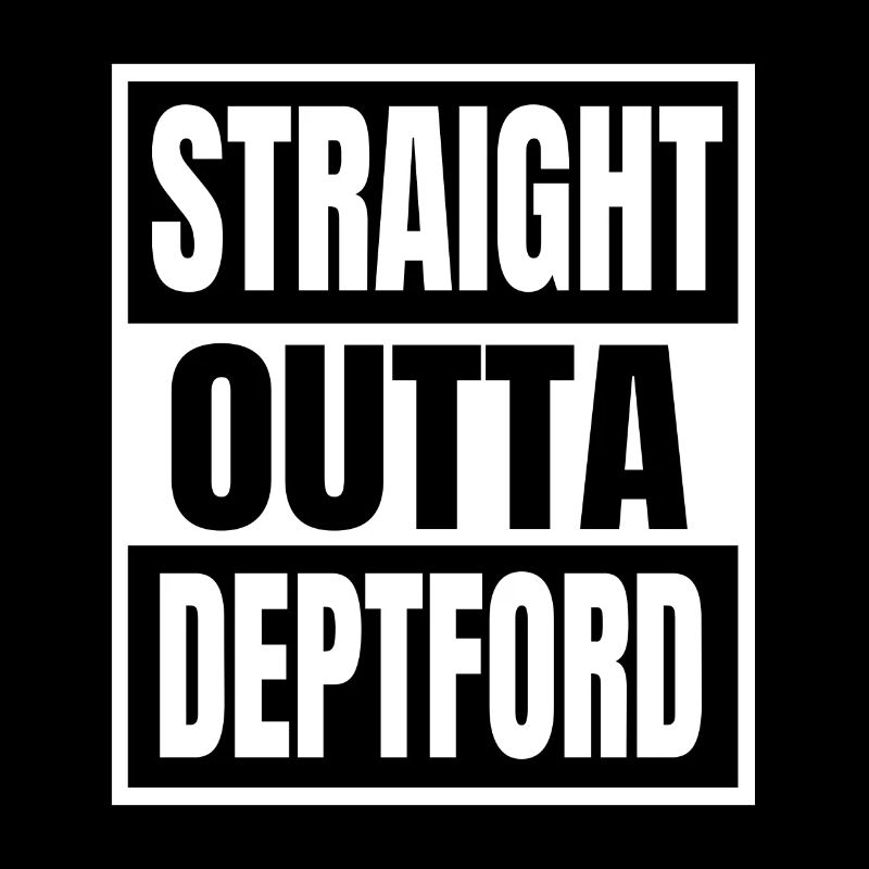 Straight Outta Deptford