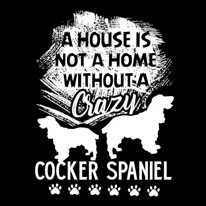 Une maison n'est pas une maison sans un cocker