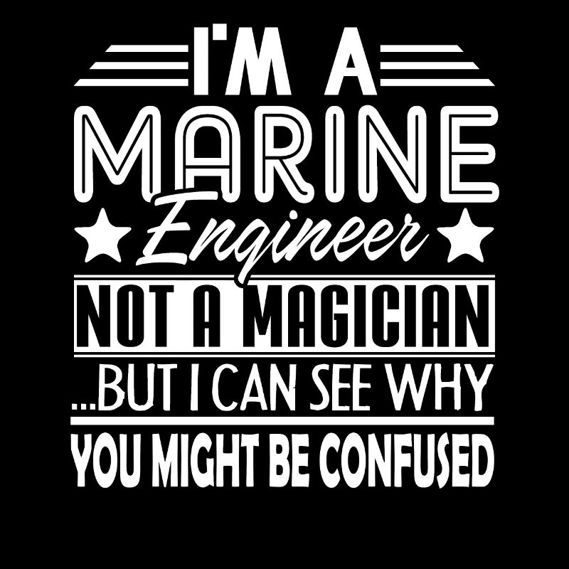 Marine Engineer I'm A Marine Engineer