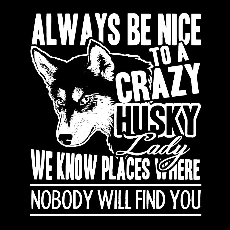Husky Crazy Husky Lady