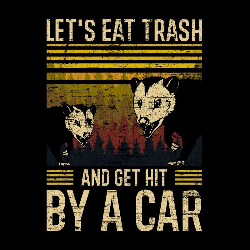 Lets eat trash and get hit by car
