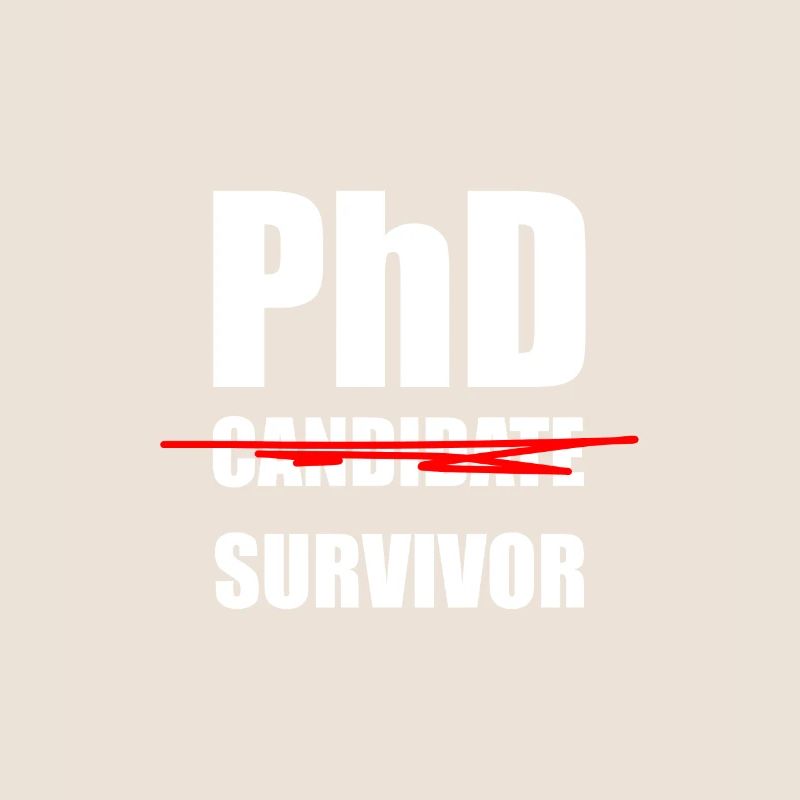 Phd Candidate Survivor Doctoral Candidate Doctoral Student