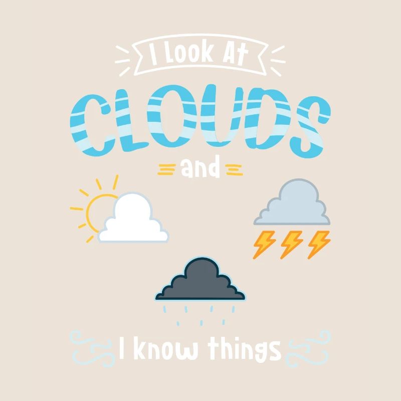 Météorologiste I Look At Clouds And I Know Things