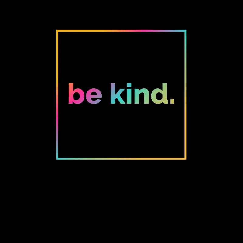 Be Child, Kindness, Diversity, Humanity