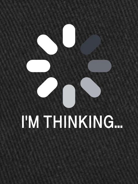 I AM THINKING