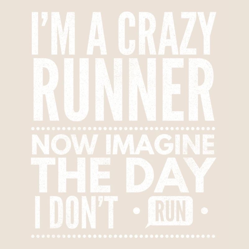 I'm A Crazy Runner - Running Lover Run
