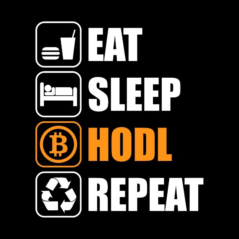 Manger dormir Hodl répéter - Bitcoin