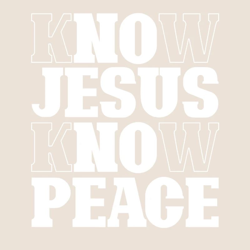 Know Jesus Know Peace - Believe God