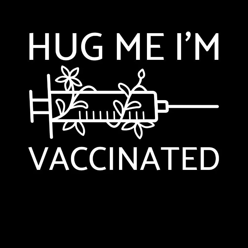 Hug Me I'm Vaccinated - Impfung Virus